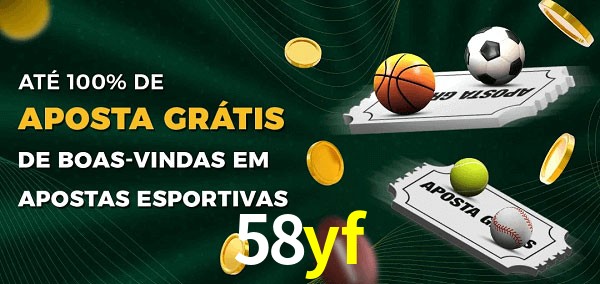 58yf Ate 100% de Aposta Gratis